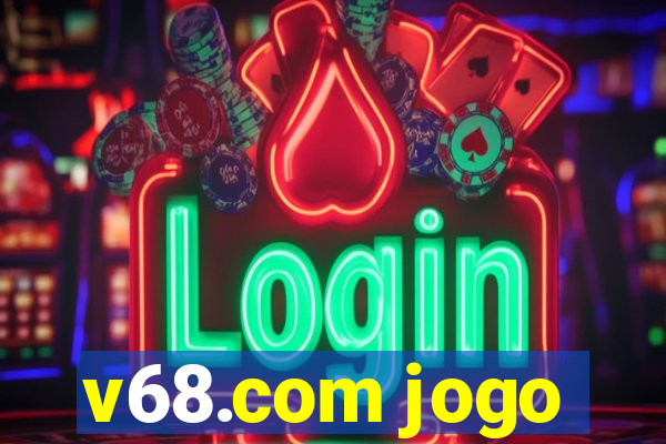 v68.com jogo